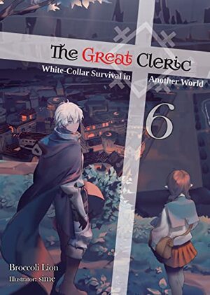 The Great Cleric: Volume 6 by Broccoli Lion