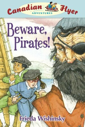Beware, Pirates! by Dean Griffiths, Frieda Wishinsky