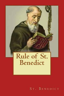 Rule of St. Benedict by St Benedict