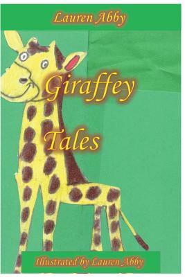 Giraffey Tales by Lauren Abby