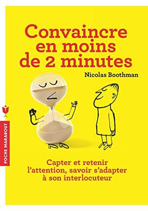 Convaincre en deux minutes by Nicholas Boothman