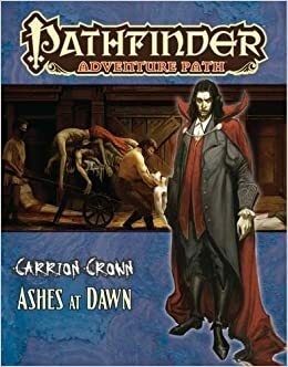 Pathfinder Adventure Path #47: Ashes at Dawn by Jared Blando, Robert Lazzaretti, Crystal Frasier, Patrick Renie, Neil Spicer, Sean K. Reynolds, F. Wesley Schneider