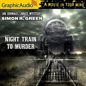 Night Train To Murder by Simon R. Green