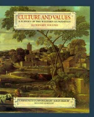 Culture and Values: A Survey of the Western Humanities, Volume 1 by John J. Reich, Lawrence Cunningham