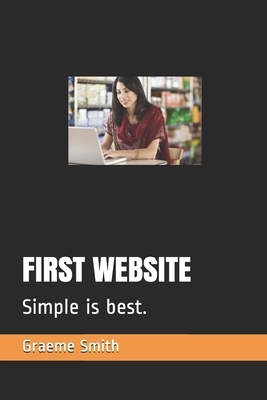 First Website: Simple is best. by Graeme Smith