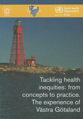 Tackling Health Inequities: From Concepts to Practice by Who Regional Office for Europe