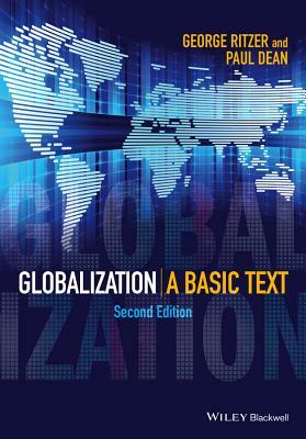 Globalization: A Basic Text by George Ritzer, Paul Dean