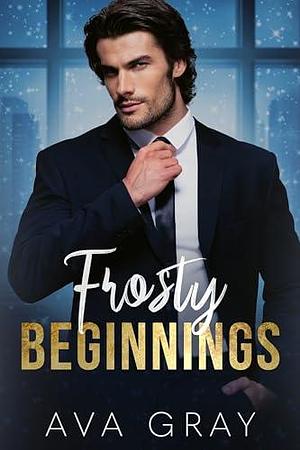 Frosty Beginnings by Ava Gray, Ava Gray