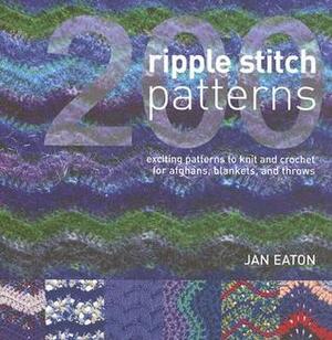 200 Ripple Stitch Patterns by Jan Eaton