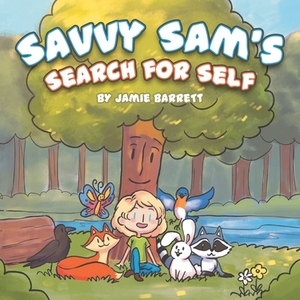 Savvy Sam's Search for Self by Jamie Barrett