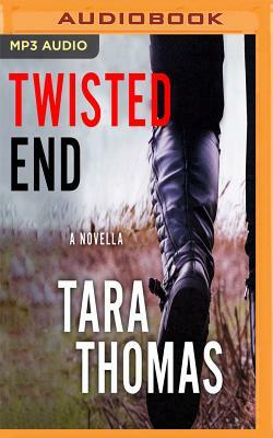 Twisted End by Tara Thomas