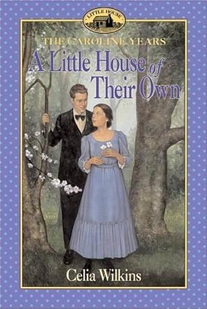 A Little House of Their Own by Celia Wilkins