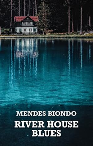 River House Blues by Arthur Graham, Mendes Biondo