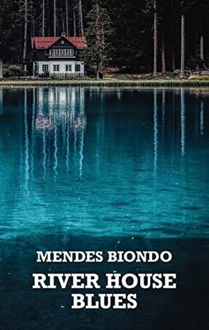 River House Blues by Arthur Graham, Mendes Biondo