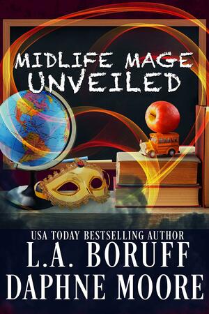Unveiled by Daphne Moore, L.A. Boruff, L.A. Boruff
