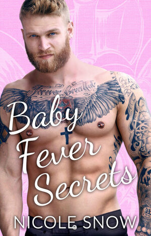 Baby Fever Secrets by Nicole Snow