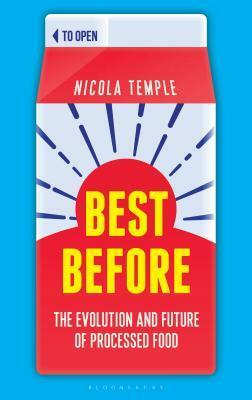 Best Before: The Evolution and Future of Processed Food by Nicola Temple