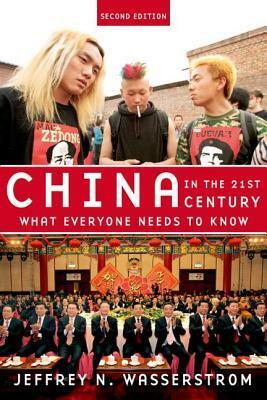 China in the 21st Century: What Everyone Needs to Know by Jeffrey N. Wasserstrom