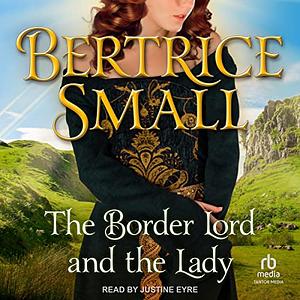 The Border Lord and the Lady by Bertrice Small