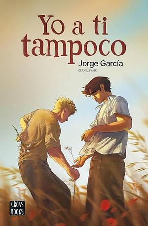 Yo a ti tampoco by Jorge García. Jota_Studio