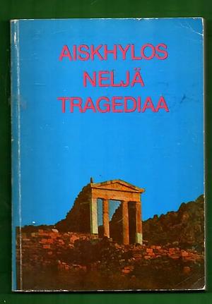 Neljä tragediaa by Aeschylus