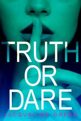 Truth or Dare by Jacqueline Green