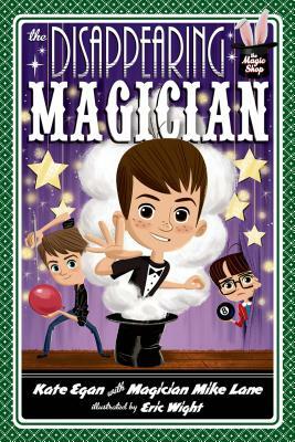 The Disappearing Magician by Kate Egan, Mike Lane
