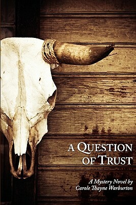 A Question of Trust by Carole Thayne Warburton