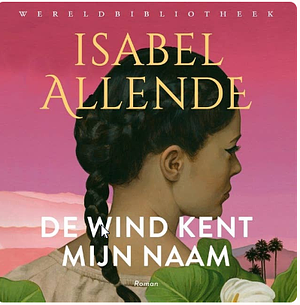 De wind kent mijn naam by Isabel Allende