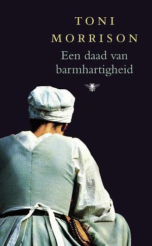 Een daad van barmhartigheid by Toni Morrison