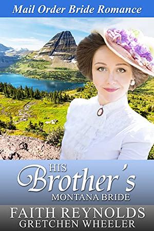 His Brother's Montana Bride  by Faith Reynolds