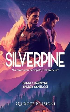 Silverpine by Andrea Santucci, Daniela Barisone, Daniela Barisone