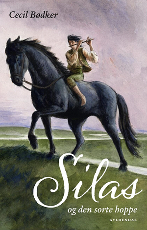 Silas 1 - Silas og den sorte hoppe by Cecil Bødker, Sheila La Farge