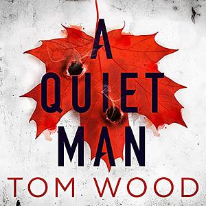 A Quiet Man by Tom Wood