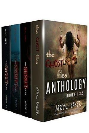 The Ghost Files #1-3.5 by Apryl Baker