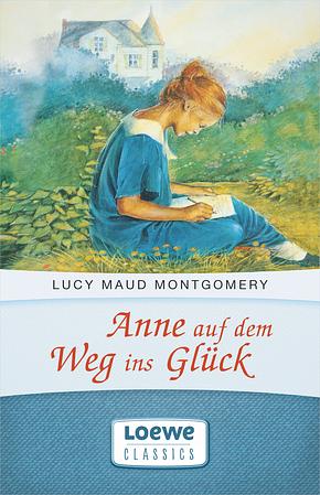 Anne auf dem Weg ins Glück by L.M. Montgomery