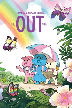 The Out Side: Trans & Nonbinary Comics by The Kao, Min Christensen, David Daneman