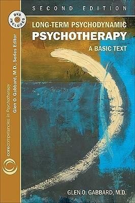 Long-term Psychodynamic Psychotherapy: A Basic Text by Glen O. Gabbard