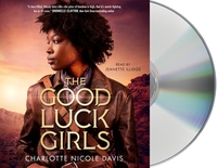 The Good Luck Girls by Charlotte Nicole Davis