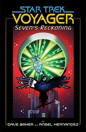 Star Trek: Voyager - Seven's Reckoning by Dave Baker, Ángel Hernández