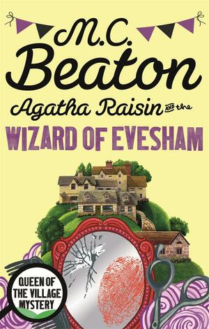 Agatha Raisin and the Wizard of Evesham by M.C. Beaton
