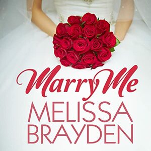 Marry Me by Melissa Brayden