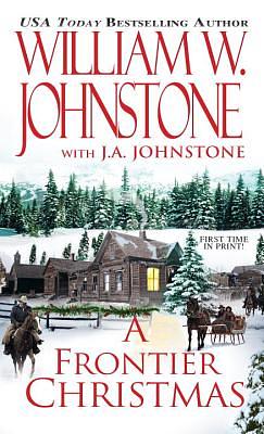 A Frontier Christmas by J. A. Johnstone, William W. Johnstone