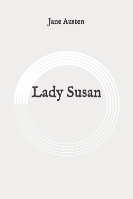 Lady Susan: Original by Jane Austen