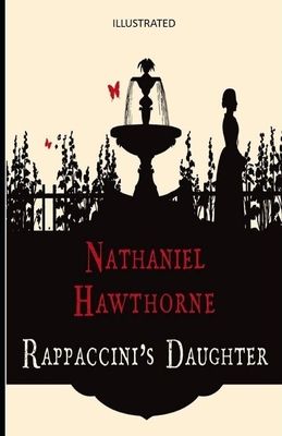 Rappaccini's Daughter Illustrated by Nathaniel Hawthorne