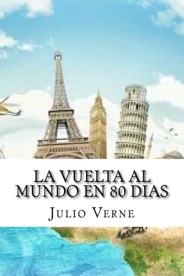 La vuelta al mundo en 80 dias (Spanish Edition) by Jules Verne