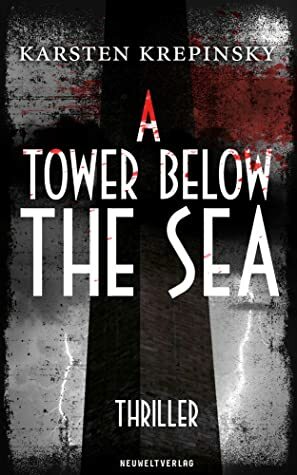 A Tower Below The Sea by Karsten Krepinsky