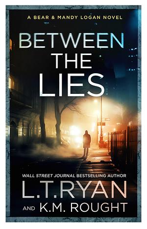 Between the Lies by L.T. Ryan