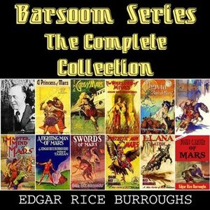 Barsoom Series: The Complete Collection by Edgar Rice Burroughs
