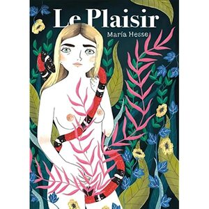 Le Plaisir by María Hesse